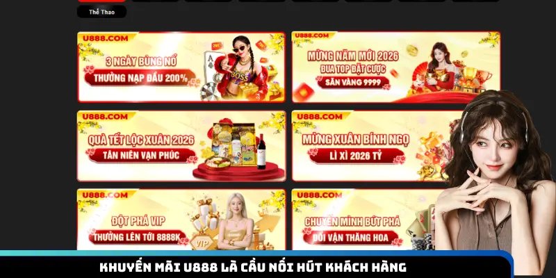 Khuyến mãi U888 là cầu nối hút khách hàng