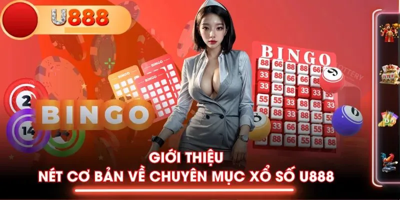 Giới thiệu thông tin chuyên mục Xổ Số U888